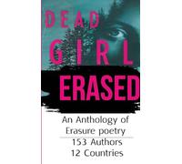 Dead Girl Erased: An Anthology of Erasure Poetry