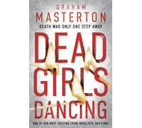 Dead Girls Dancing : a darkly original, gripping thriller from the unmissable Katie Maguire series in 2025