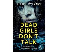 Dead Girls Don't Talk: Ein packender Young Adult Thriller