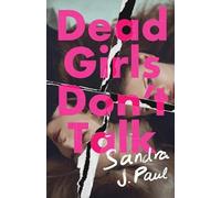 Dead Girls Don't Talk - NEW Sandra J. Paul 2025