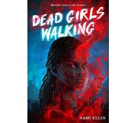 Dead Girls Walking: A Novel