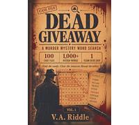 Dead Giveaway: A Murder Mystery Word Search - 100 Case Files to Solve | Find the Killer, Method & Scene | One Clean Solve Each (Hints & Full Solutions Included)