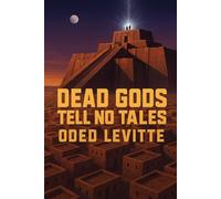 Dead Gods Tell No Tales: Ur Noir Book I: 1
