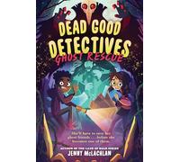 Dead Good Detectives: Ghost Rescue: 2