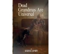 Dead Grandmas Are Universal