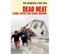 Dead Heat: Global Justice and Global Warming (Open Media)