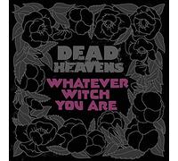 Dead Heavens - Whatever Witch You Are [VINYL]
