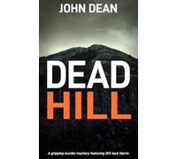 DEAD HILL: a gripping murder mystery featuring Detective Chief Inspector Jack Harris