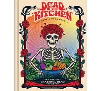 Dead in the Kitchen : The Official Grateful Dead Cookbook