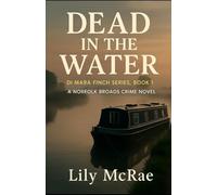 DEAD IN THE WATER: A Norfolk Broads Crime Novel (DI Mara Tide Mysteries)