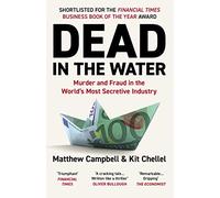 Dead in the Water: Murder and Fraud in the World's Most Secretive Industry (Main)