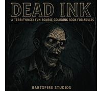 Dead Ink: A Terrifyingly Fun Zombie Coloring Book for Adults: 40+ Undead Characters to Color - Including Zombie Brides, Doctors, Firemen, Policemen, and More! for Halloween Gift.