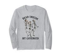 Dead Inside But Caffeinated Skeletons Funny Coffee Lover Long Sleeve T-Shirt