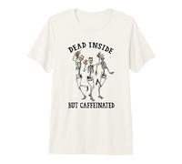Dead Inside But Caffeinated Skeletons Funny Coffee Lover Premium T-Shirt