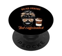 Dead Inside But Caffeinated Skull Coffee PopSockets Adhesive PopGrip