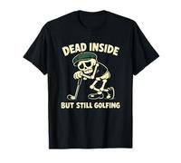 Dead Inside But Still Golfing Funny Skeleton Golfer Humor T-Shirt