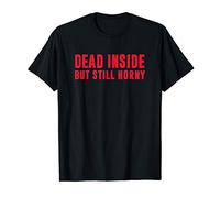 Dead Inside But Still Horny Satire Emo Goth Sarcastic Joke T-Shirt
