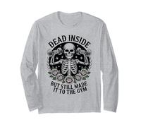 Dead Inside But Still Made It to The Gym Workout Fitness Fun Long Sleeve T-Shirt