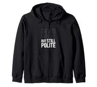 Dead Inside But Still Polite Funny Introvert Quote Zip Hoodie