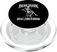 Dead Inside Still Functioning Skeleton Humor Scary Goth PopSockets PopGrip for MagSafe