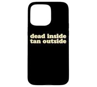 Dead Inside Tan Outside | Funny Goth Beach Vibes Summerween Case for iPhone 15 Pro Max