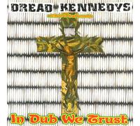 Dead Kennedys - Dread Kennedys: A Tribute To Dead Kennedys;In Dub We Trust