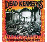 Dead Kennedys - Give Me Convenience Or Give Me