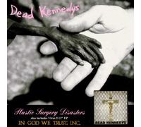 Dead Kennedys - Plastic Surgery Disasters/In God We Trust, Inc.