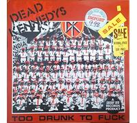 Dead Kennedys - Too Drunk To Fuck