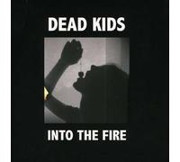 Dead Kids - Into The Fire [VINYL]