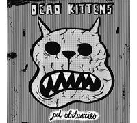 DEAD KITTENS - PET OBITUARIES (BLACK VINYL/POSTER/MP3) VINYL LP NEW