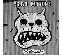 DEAD KITTENS - Pet Obituaries (Dl Card) [VINYL]