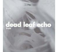Dead Leaf Echo - Truth