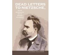 Dead Letters to Nietzsche, or the Necromantic Art of Reading Philosophy