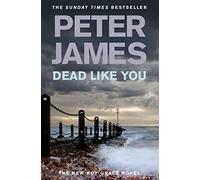 Dead Like You: The Pulse-Pounding Crime Thriller from the Multi-Million Copy Bestselling Author