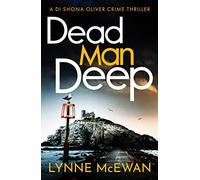 Dead Man Deep: 2 (Detective Shona Oliver) (Detective Shona Oliver, 2)