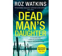 Dead Man's Daughter: (A DI Meg Dalton thriller Book 2)
