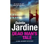 Dead Man’s Tale : the thrilling new crime novel in the acclaimed Bob Skinner series