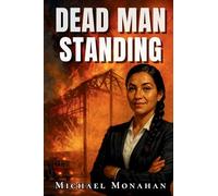 DEAD MAN STANDING by Michael Monahan