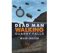 Dead Man Walking: Quarry Falls