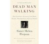 Dead Man Walking: The Eyewitness Account of the Death Penalty That Sparked a National Debate