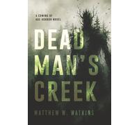 Dead Man's Creek: A Coming of Age Horror Novel