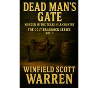 Dead Man's Gate: Murder in the Texas Hill Country (Colt Braddock)