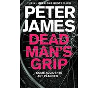 Dead Man's Grip: A Race-Against-Time Crime Thriller From The Multi-Million Copy Bestselling Author: 7 (Roy Grace, 7)