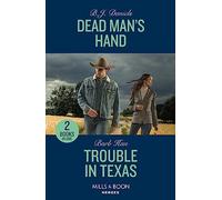 Dead Man's Hand / Trouble In Texas: Dead Man's Hand (A Colt Brothers Investigation) / Trouble in Texas (The Cowboys of Cider Creek)