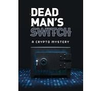 Dead Man's Switch: A Crypto Mystery
