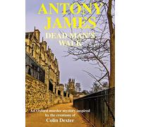 Dead Man's Walk: A new novel inspired by the characters created by Colin Dexter
