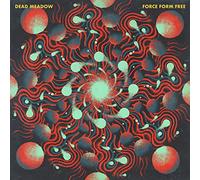 Dead Meadow - Force Form Free