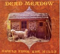 Dead Meadow - Howls From The Hills