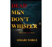 Dead Men Don’t Whisper